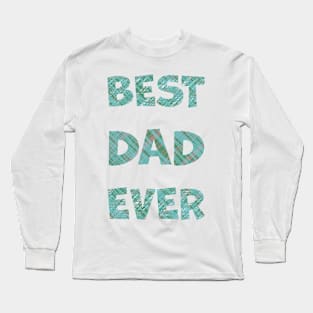 Best Dad Ever Long Sleeve T-Shirt